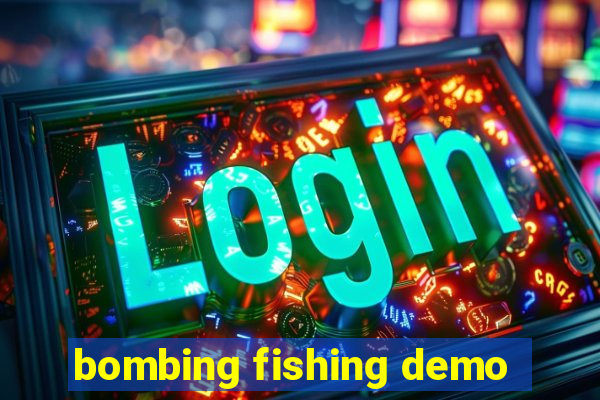 bombing fishing demo